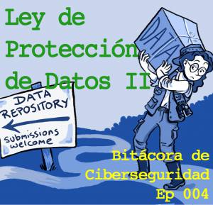 Carátula del episodio 4 de Bitácora de Ciberseguridad que muestra a una exploradora entregando una caja llena de datos. Sobreescrito "Ley de Protección de Datos II"