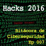 Carátula del episodio 7 de Bitácora de Ciberseguridad: Hacks de 2016